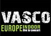 Vasco Europe indoor tour